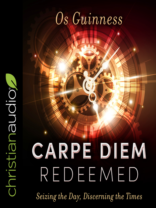 Title details for Carpe Diem Redeemed by Os Guinness - Wait list